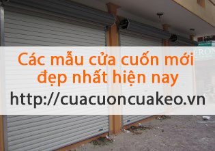 Các mẫu cửa cuốn mới - đẹp nhất hiện nay ở tp HCM
