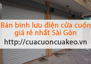 Bán bình lưu điện cửa cuốn giá rẻ nhất Sài Gòn
