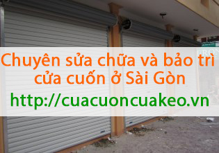 Chuyên sửa chữa và bảo trì cửa cuốn ở Sài Gòn