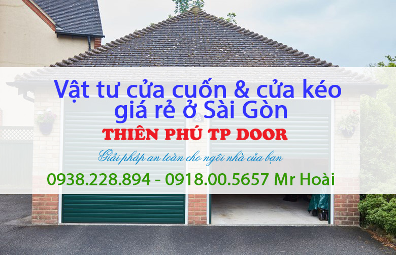 Chuyên cung cấp các vật tư về cửa cuốn và cửa kéo ở Sài Gòn