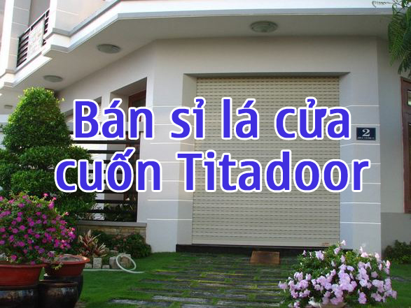 bán sỉ lá cửa cuốn titadoor